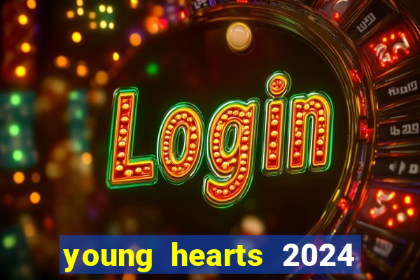 young hearts 2024 onde assistir